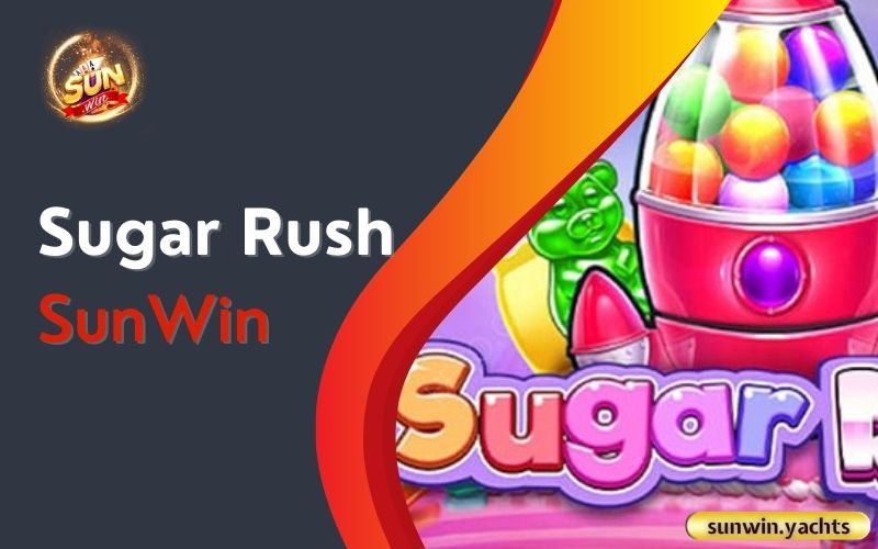 Sugar Rush SunWin 1 Sugar Rush SunWin