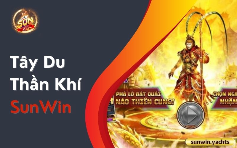 Tây Du Thần Khí SunWin 1 Tây Du Thần Khí SunWin