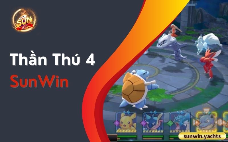Thần Thú 4 SunWin 1 Thần Thú 4 SunWin