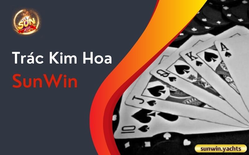 Trác Kim Hoa SunWin Trác Kim Hoa SunWin