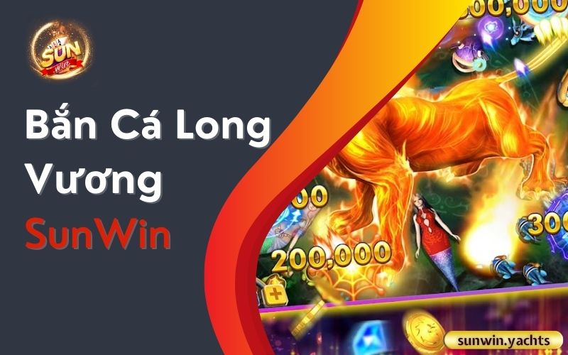 Bắn Cá Long Vương SunWin 1 Bắn Cá Long Vương SunWin
